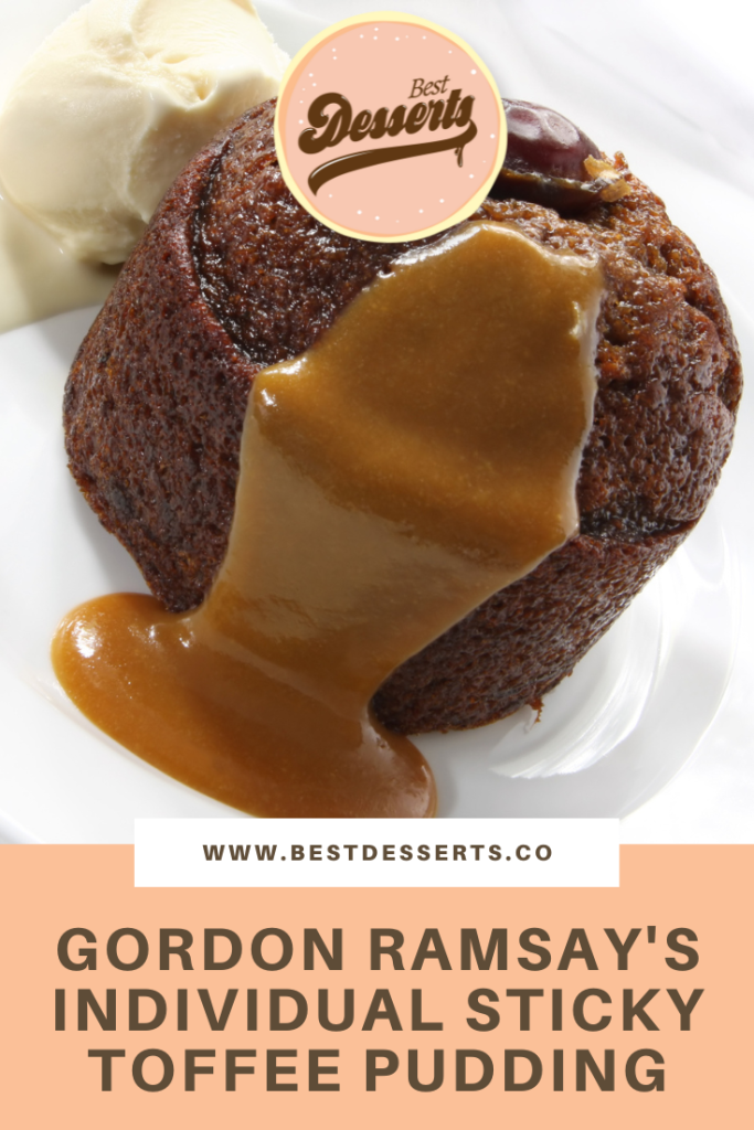 Gordon Ramsay's Individual Sticky Toffee Pudding - Pinterest